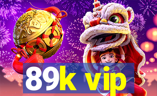 89k vip